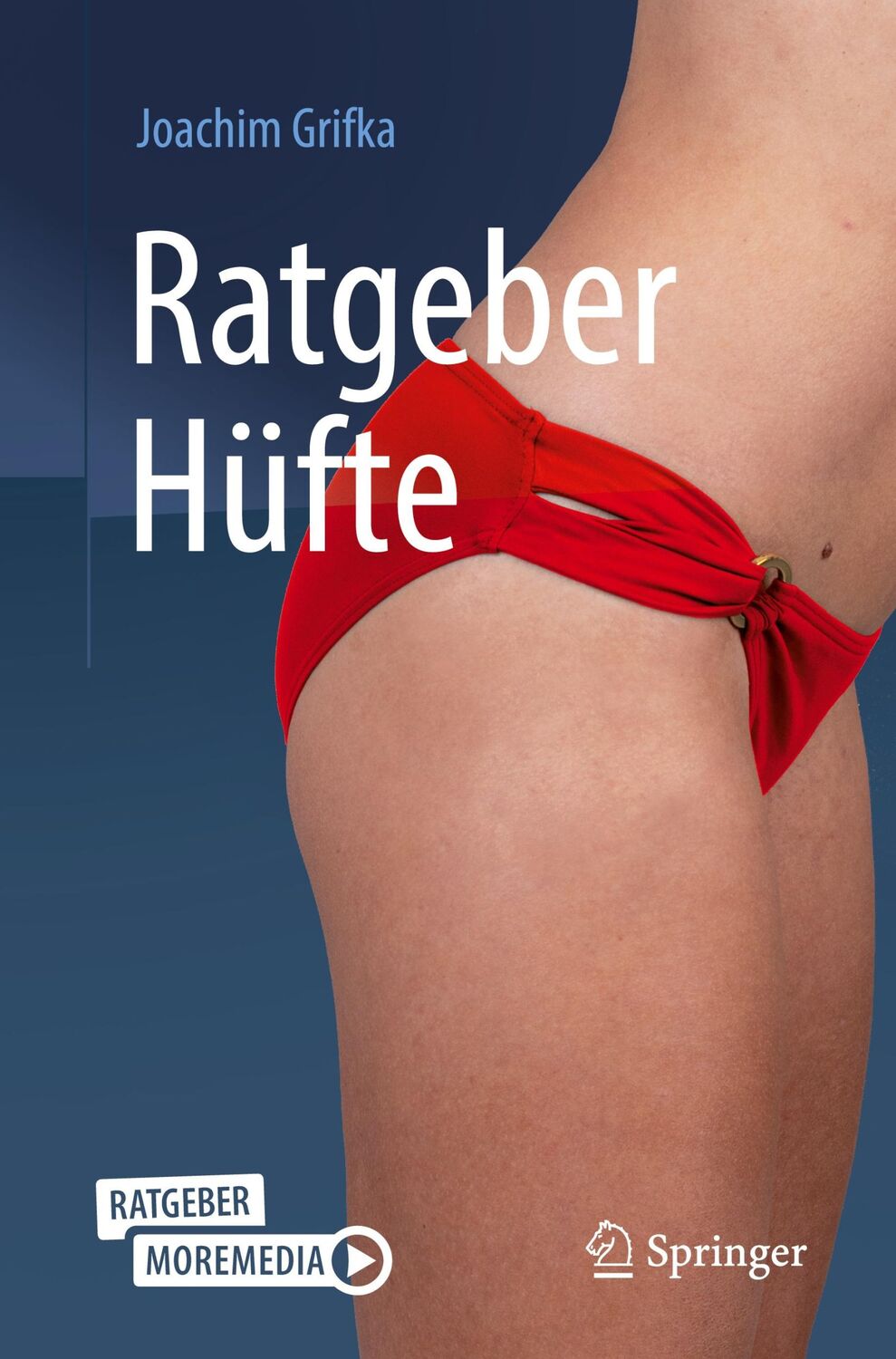 Cover: 9783662676905 | Ratgeber Hüfte | Joachim Grifka | Taschenbuch | Paperback | xii | 2024