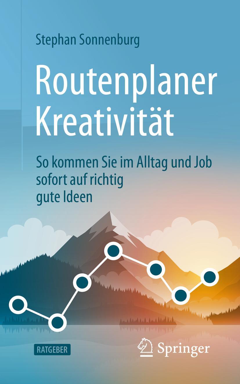 Cover: 9783658259723 | Routenplaner Kreativität | Stephan Sonnenburg | Taschenbuch | x | 2020