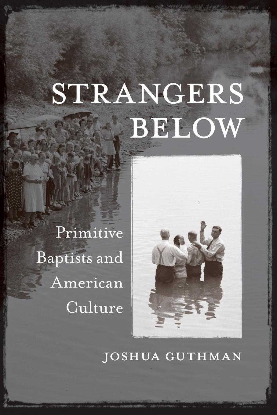 Cover: 9781469624860 | Strangers Below | Primitive Baptists and American Culture | Guthman