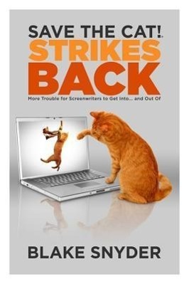 Cover: 9780984157600 | Save the Cat!(r) Strikes Back: More Trouble for Screenwriters to...