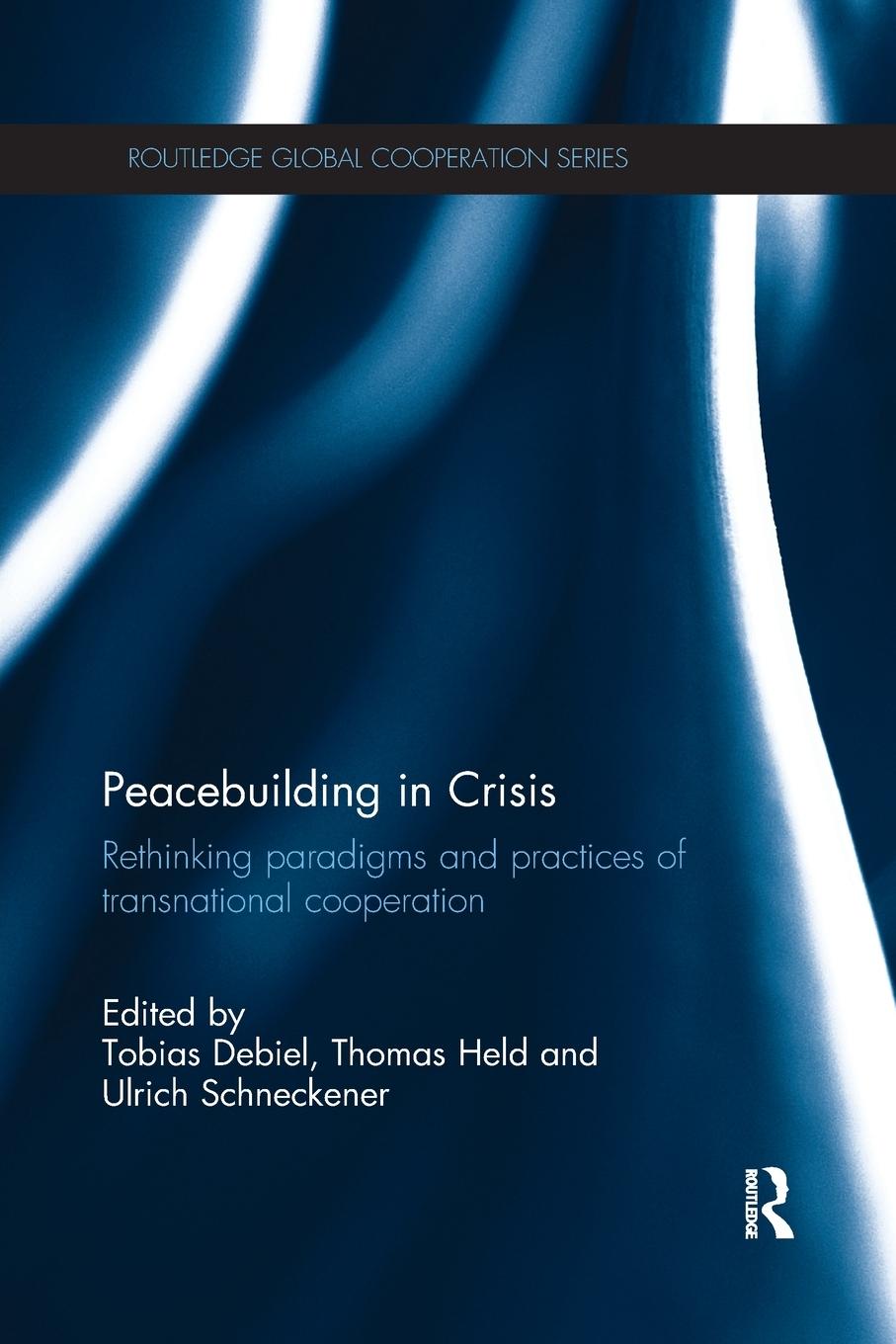 Cover: 9780815364467 | Peacebuilding in Crisis | Tobias Debiel (u. a.) | Taschenbuch | 2018