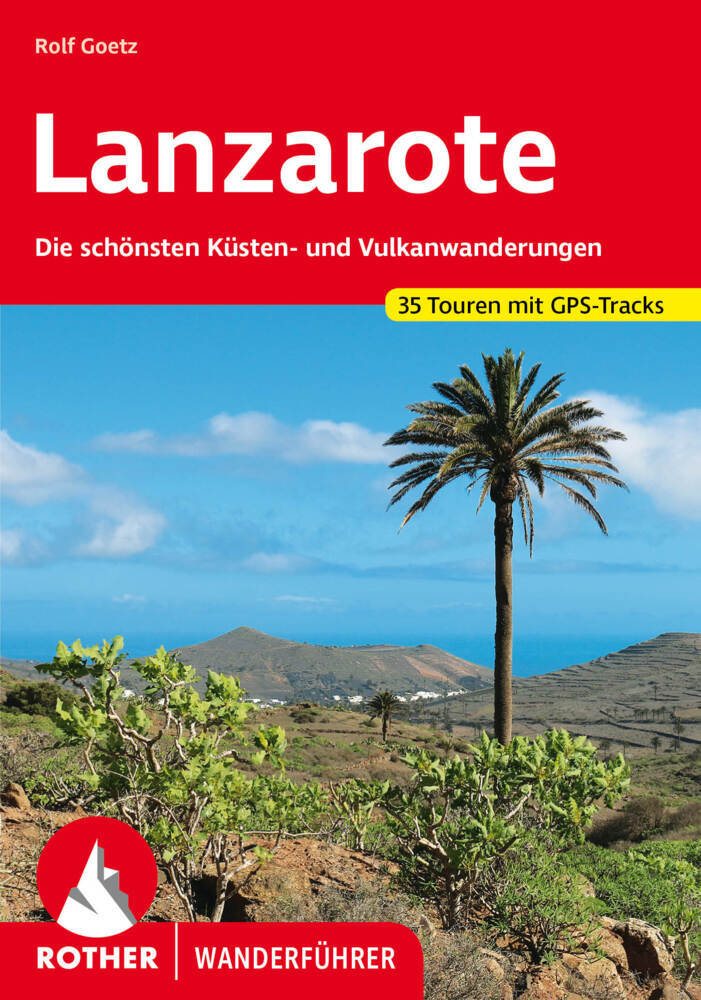 Cover: 9783763343027 | Rother Wanderführer Lanzarote | Rolf Goetz | Taschenbuch | Deutsch