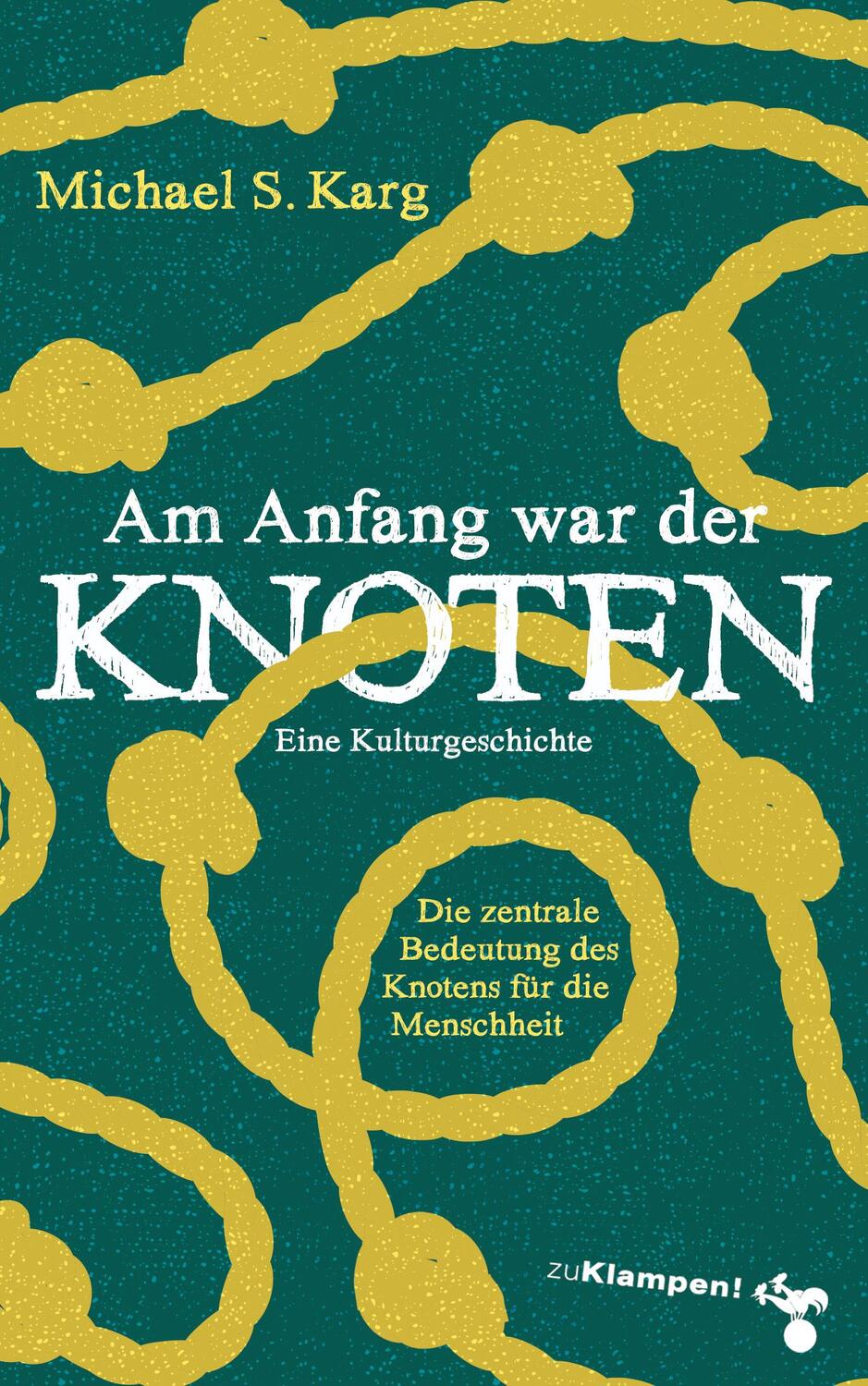 Cover: 9783866749900 | Am Anfang war der Knoten | Michael Simon Karg | Buch | 296 S. | 2023