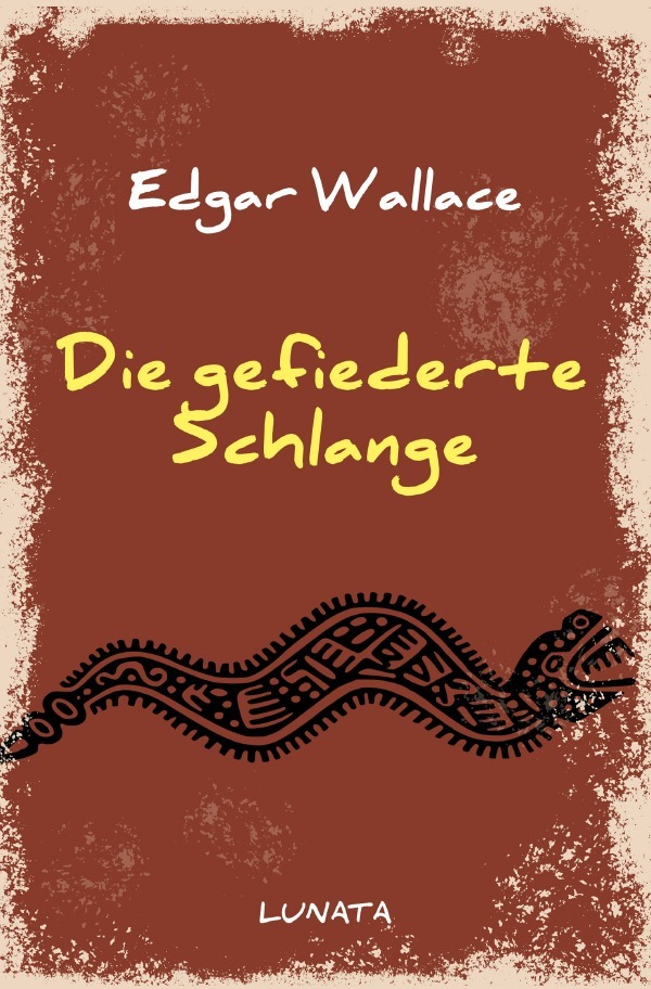 Cover: 9783752946086 | Die gefiederte Schlange | Edgar Wallace | Taschenbuch | 208 S. | 2020