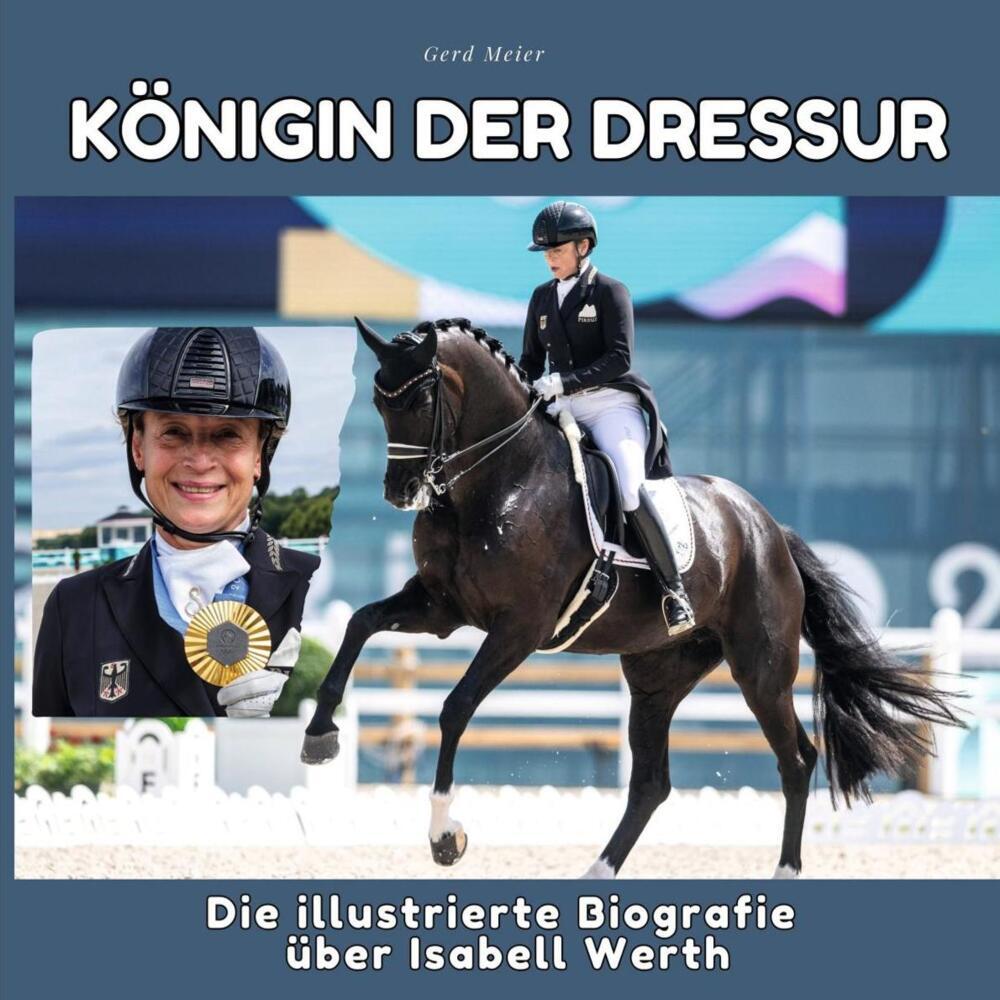 Cover: 9783750566064 | Königin der Dressur | Die illustrierte Biografie über Isabell Werth