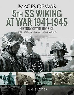 Cover: 9781526721341 | 5th SS Wiking at War 1941-1945 | History of the Division | Ian Baxter