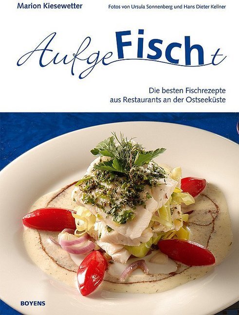 Cover: 9783804212558 | AufgeFischt, Die besten Rezepte aus Restaurants an der Ostseeküste