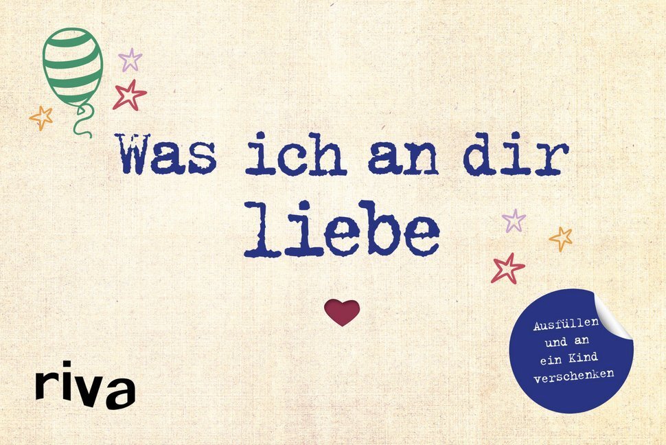 Cover: 9783742310170 | Was ich an dir liebe | Ausfüllen und an ein Kind verschenken | Buch