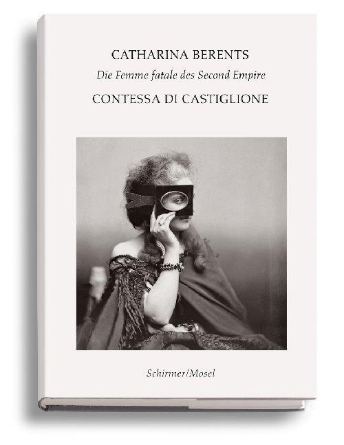 Cover: 9783829609760 | Contessa di Castiglione | Die Femme fatale des Second Empire | Berents