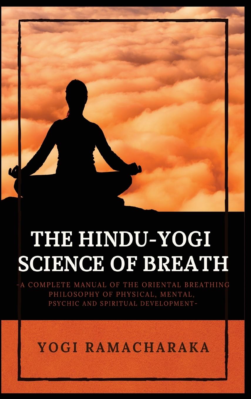 Cover: 9782357287457 | The Hindu-Yogi Science of Breath | Yogi Ramacharaka | Buch | Englisch