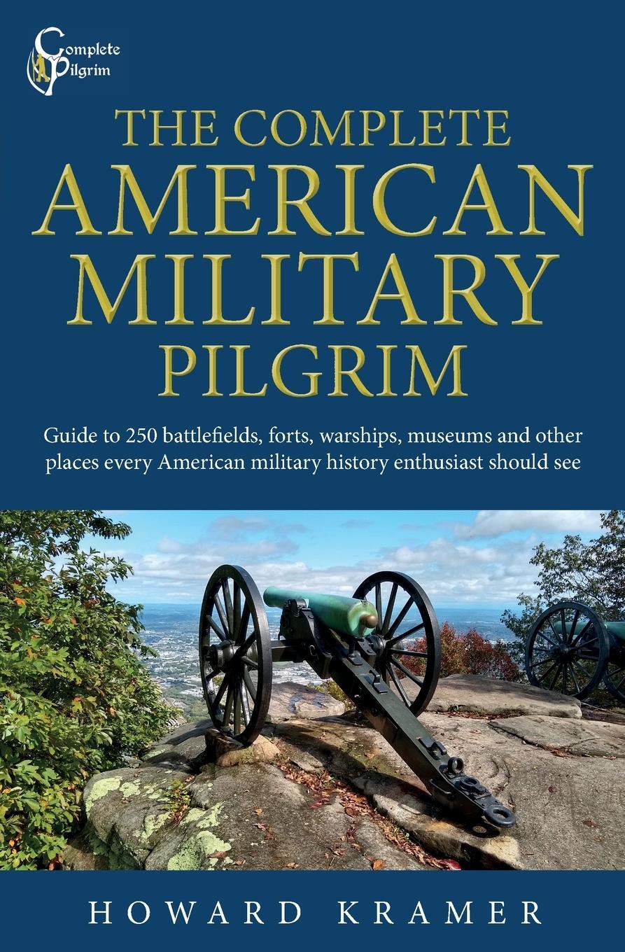 Cover: 9781732508149 | The Complete American Military Pilgrim | Howard A Kramer | Taschenbuch