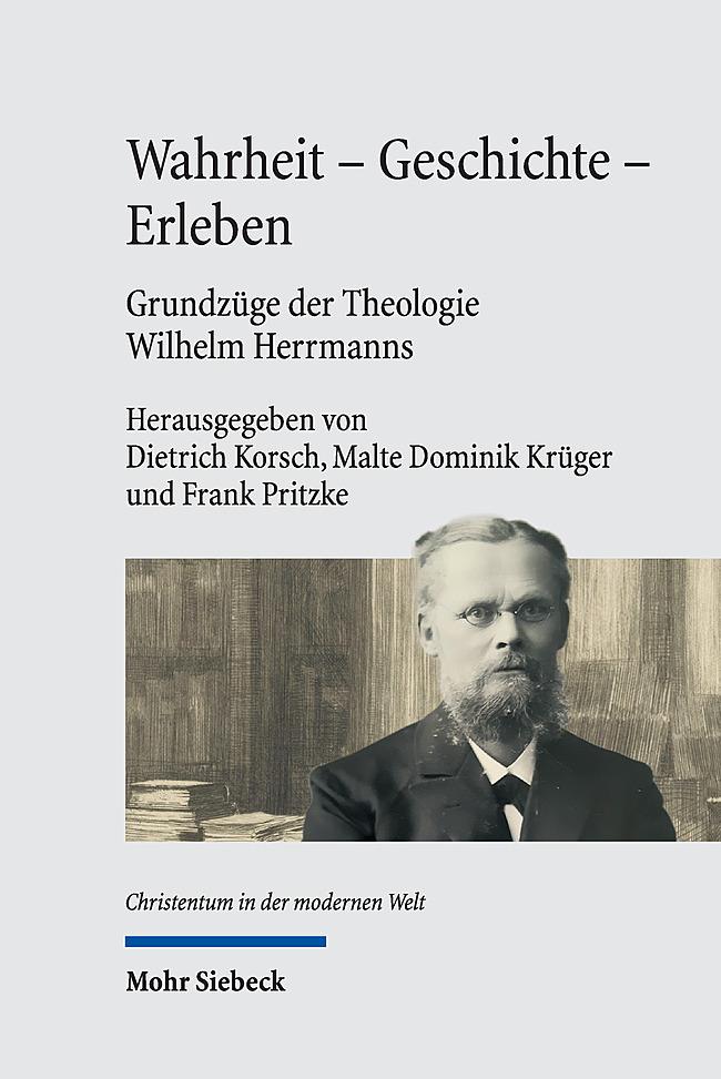 Cover: 9783161636943 | Wahrheit - Geschichte - Erleben. Grundzüge der Theologie Wilhelm...