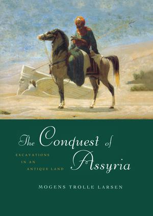 Cover: 9781138991620 | The Conquest of Assyria | Excavations in an Antique Land | Larsen