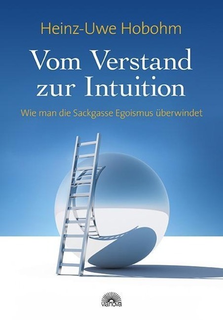 Cover: 9783866162488 | Vom Verstand zur Intuition | Wie man die Sackgasse Egoismus überwindet