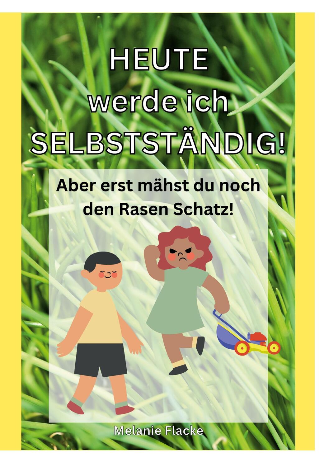 Cover: 9783756842872 | Heute werde ich selbstständig! | Melanie Flacke | Taschenbuch | 2022