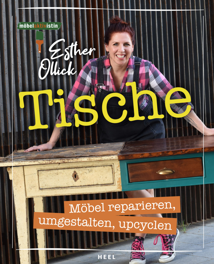 Cover: 9783966643603 | Tische - Möbel reparieren, umgestalten, upcyclen | Esther Ollick