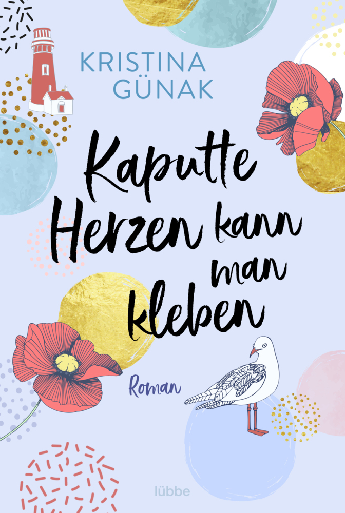 Cover: 9783404184354 | Kaputte Herzen kann man kleben | Roman | Kristina Günak | Taschenbuch