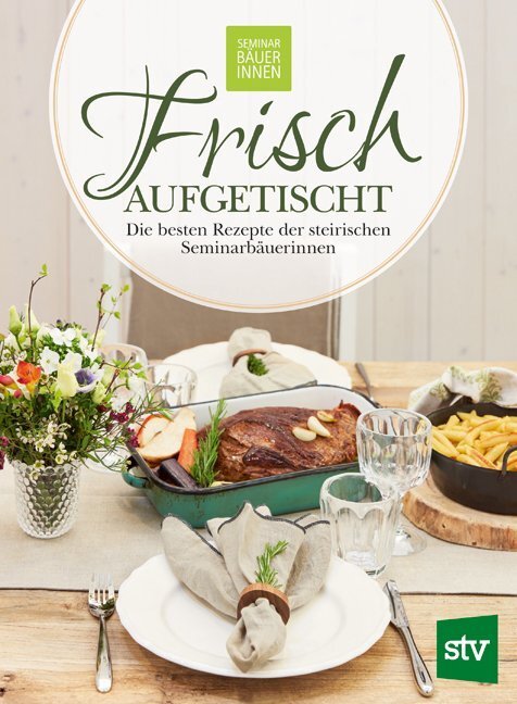 Cover: 9783702017552 | Frisch aufgetischt | Steiermark | Buch | 144 S. | Deutsch | 2018