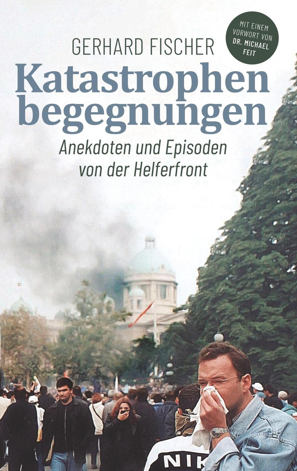 Cover: 9783749406012 | Katastrophenbegegnungen | Anekdoten und Episoden von der Helferfront