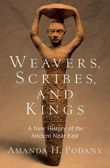 Cover: 9780190059040 | Weavers, Scribes, and Kings | A New History of the Ancient Near East