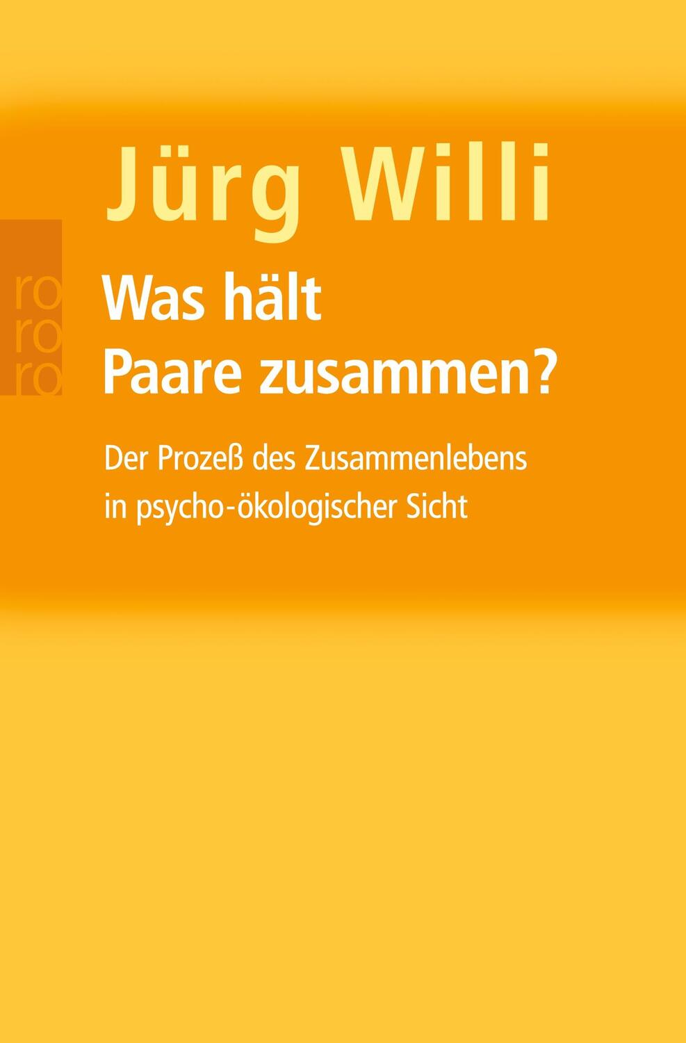 Cover: 9783499605086 | Was hält Paare zusammen? | Jürg Willi | Taschenbuch | Paperback | 1996