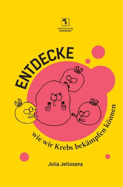 Cover: 9783964480675 | Entdecke, wie wir Krebs bekämpfen können | Julia Jellusova | Buch