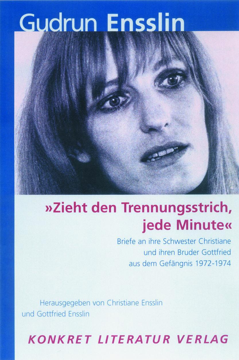 Cover: 9783894582395 | "Zieht den Trennungsstrich, jede Minute" | Gudrun Ensslin | Buch