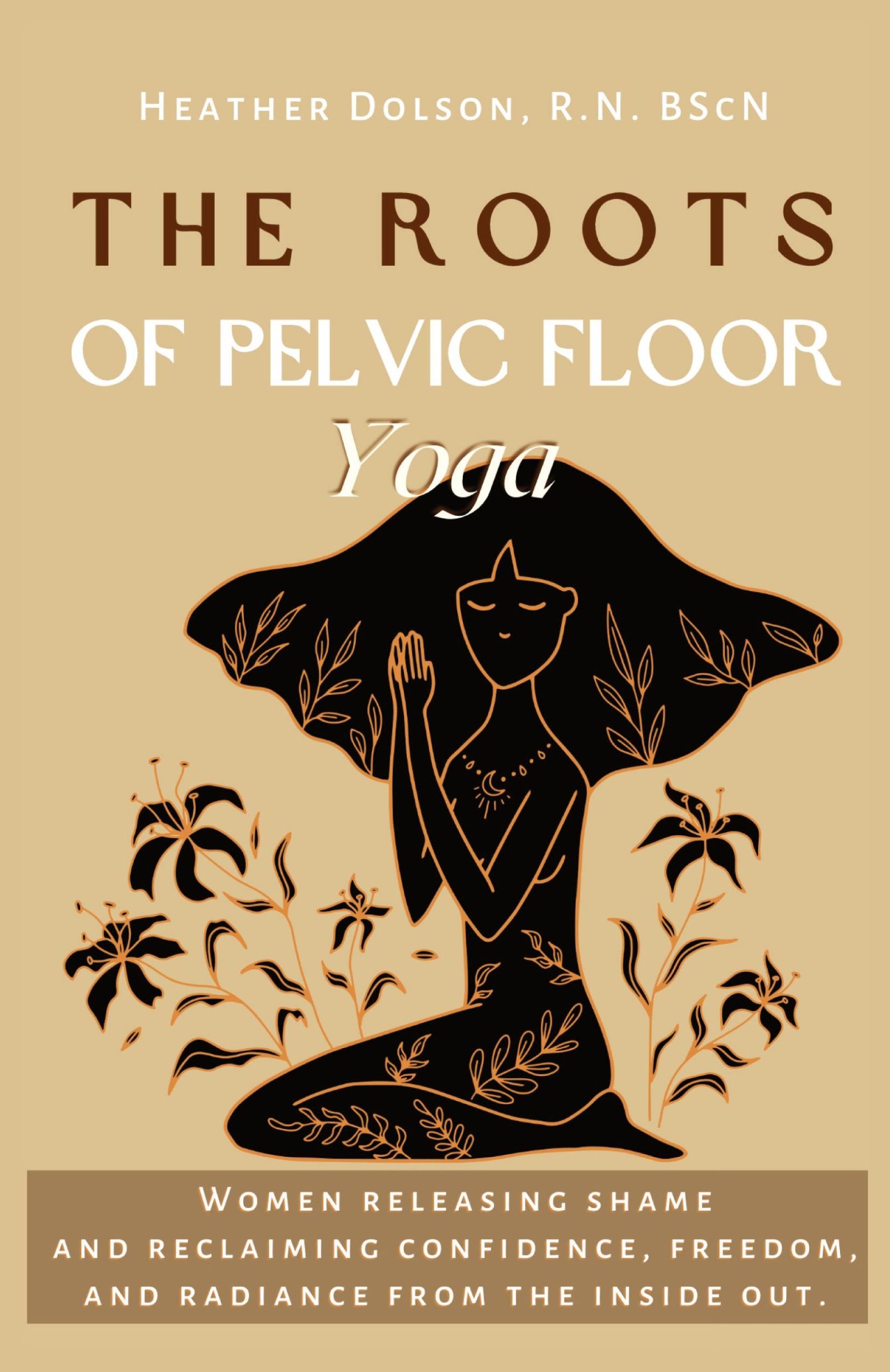 Cover: 9781738838141 | The Roots of Pelvic Floor Yoga | Heather Dolson | Taschenbuch | 2023