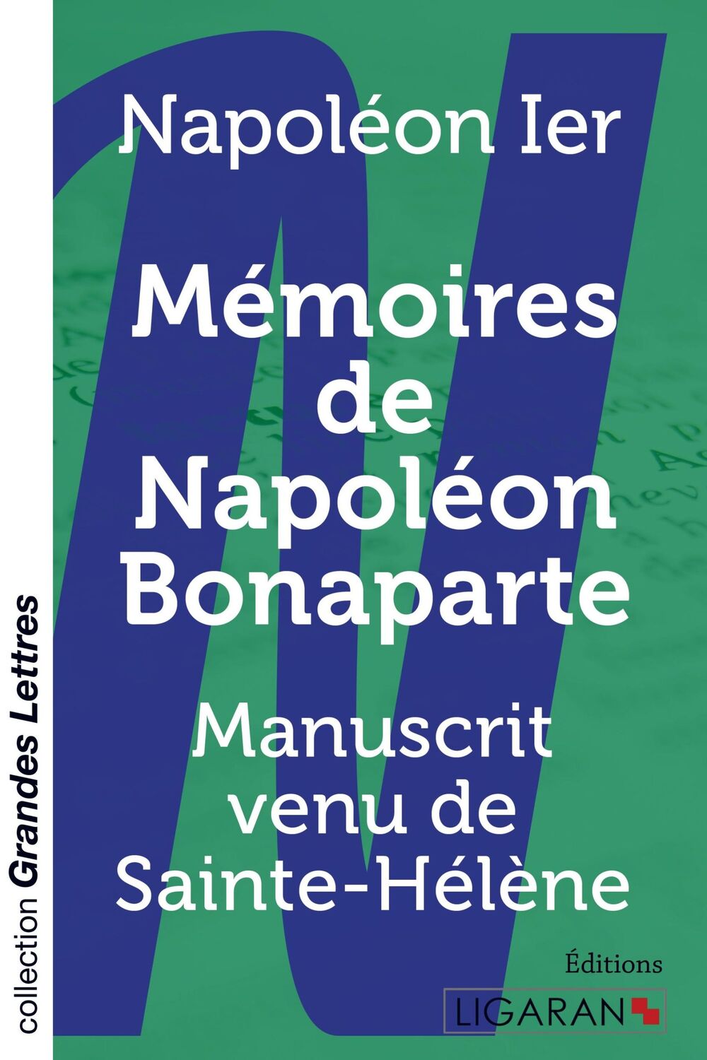 Cover: 9782335041316 | Mémoires de Napoléon Bonaparte (grands caractères) | Napoléon Ier