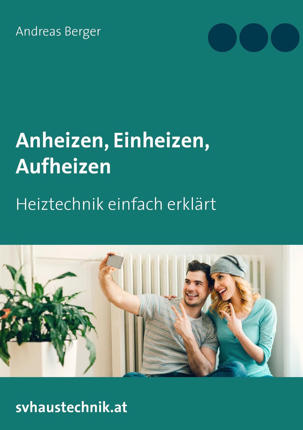 Cover: 9783738619386 | Anheizen, Einheizen, Aufheizen | Heiztechnik einfach erklärt | Berger