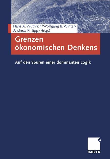 Cover: 9783409117654 | Grenzen ökonomischen Denkens | Auf den Spuren einer dominanten Logik