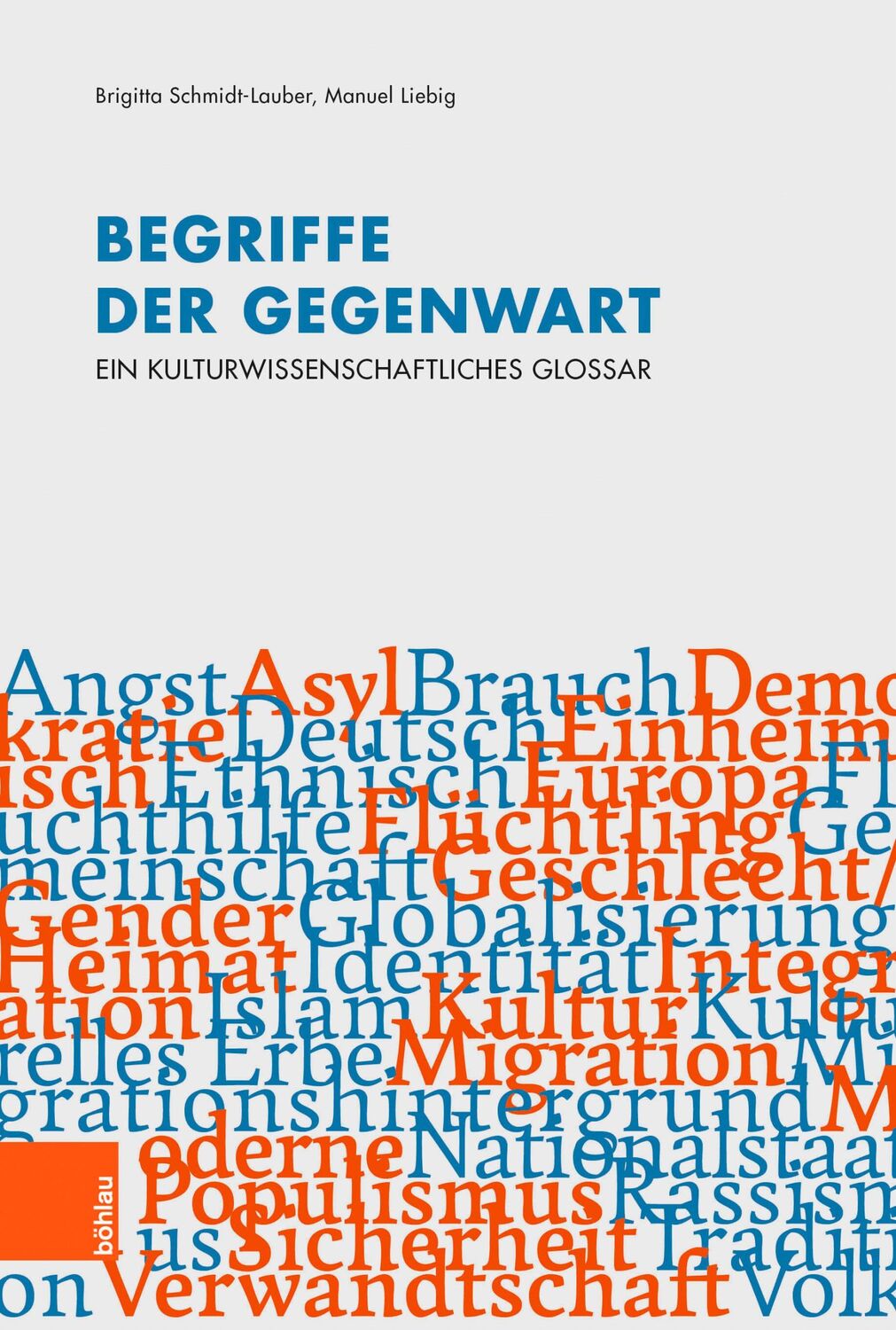 Cover: 9783205212720 | Begriffe der Gegenwart | Ein kulturwissenschaftliches Glossar | Buch