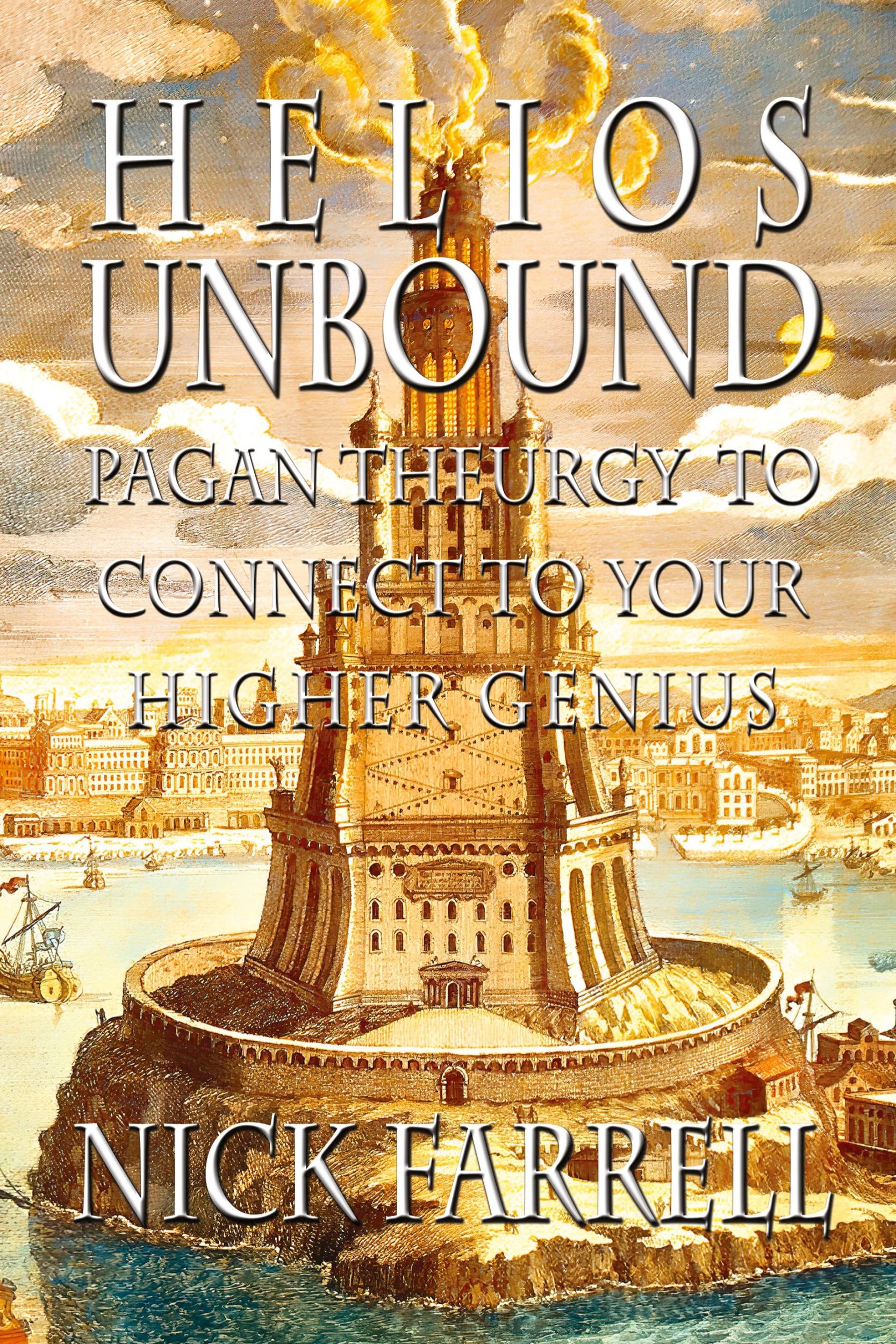 Cover: 9781912241156 | Helios Unbound | Pagan Theurgy to Connect to Your Higher Genius | Buch