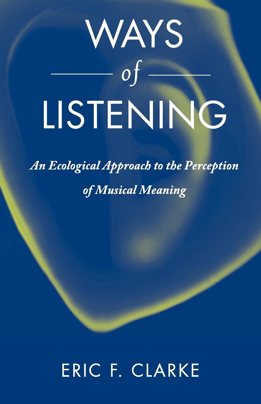 Cover: 9780199773909 | Ways of Listening | Eric Clarke | Taschenbuch | Englisch | 2011