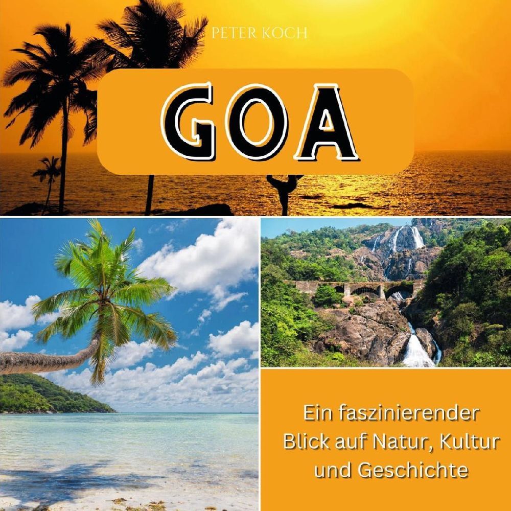 Cover: 9783750562844 | Goa | Ein faszinierender Blick auf Natur, Kultur und Geschichte | Koch