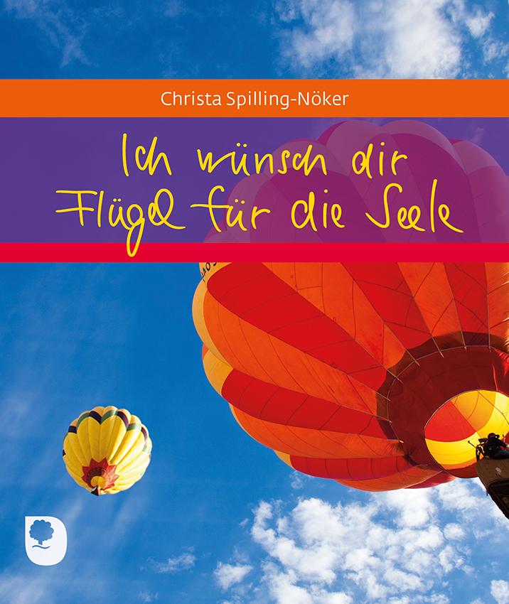 Cover: 9783869178523 | Ich wünsch dir Flügel für die Seele | Christa Spilling-Nöker | 16 S.