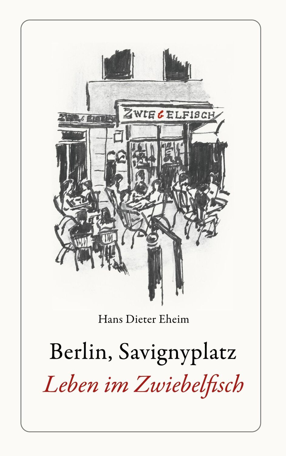 Cover: 9783759755872 | Berlin, Savignyplatz. Leben im Zwiebelfisch | Hans Dieter Eheim | Buch