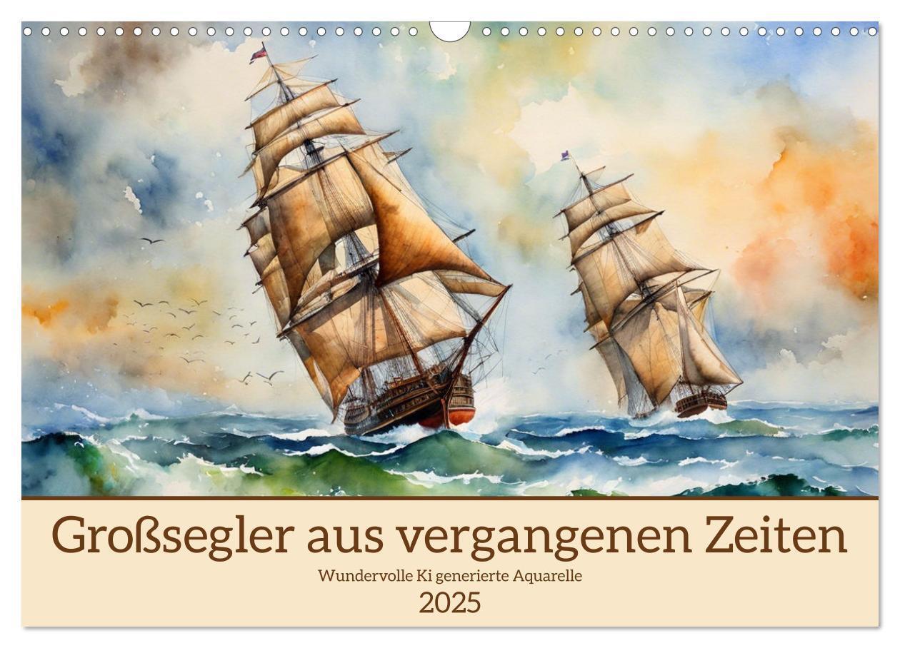 Cover: 9783383807275 | Großsegler aus vergangenen Zeiten (Wandkalender 2025 DIN A3 quer),...