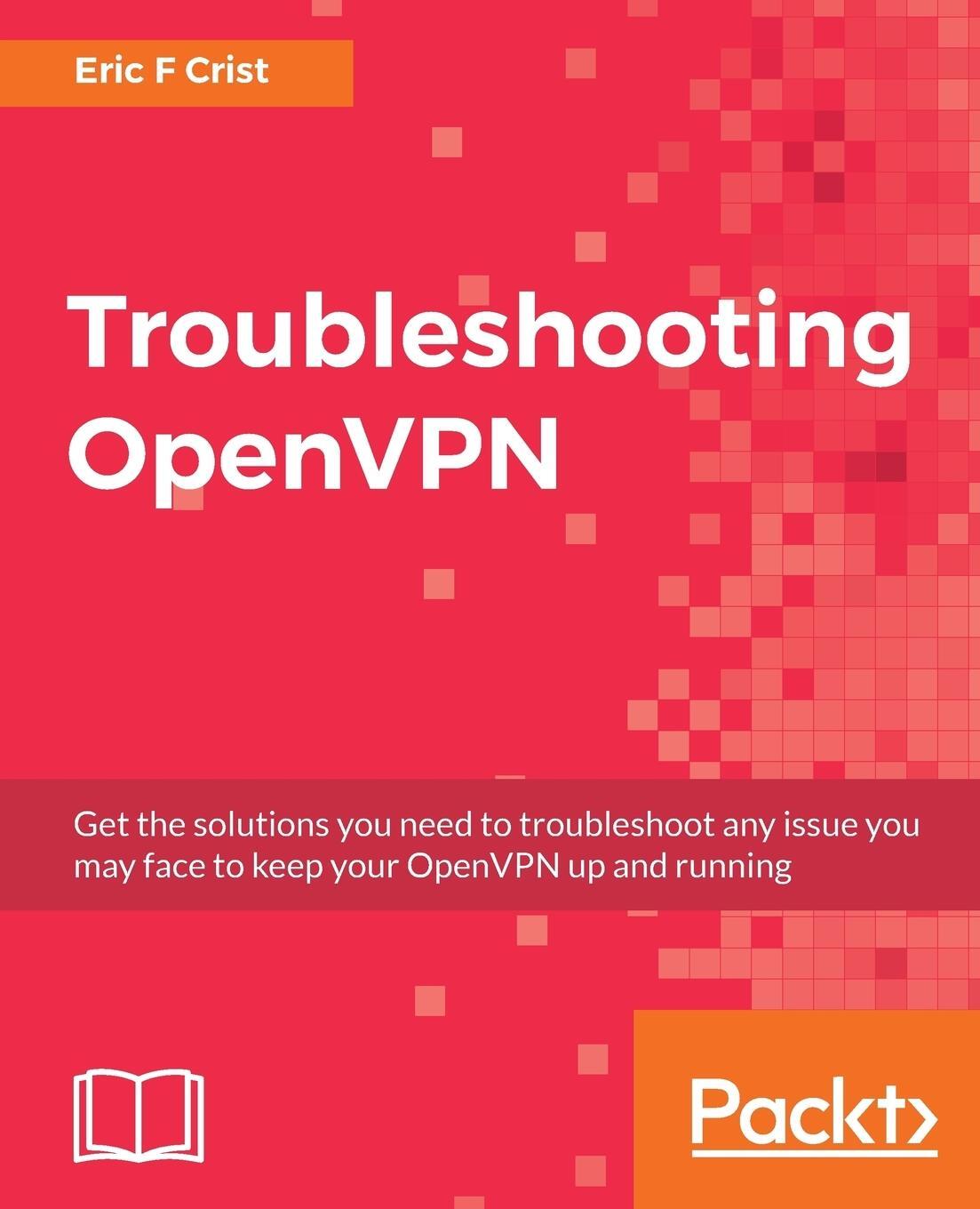 Cover: 9781786461964 | Troubleshooting OpenVPN | Eric F Crist | Taschenbuch | Paperback