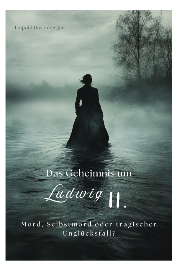 Cover: 9783759857194 | Das Geheimnis um Ludwig II. | Luipold Daxenberger | Taschenbuch | 2024