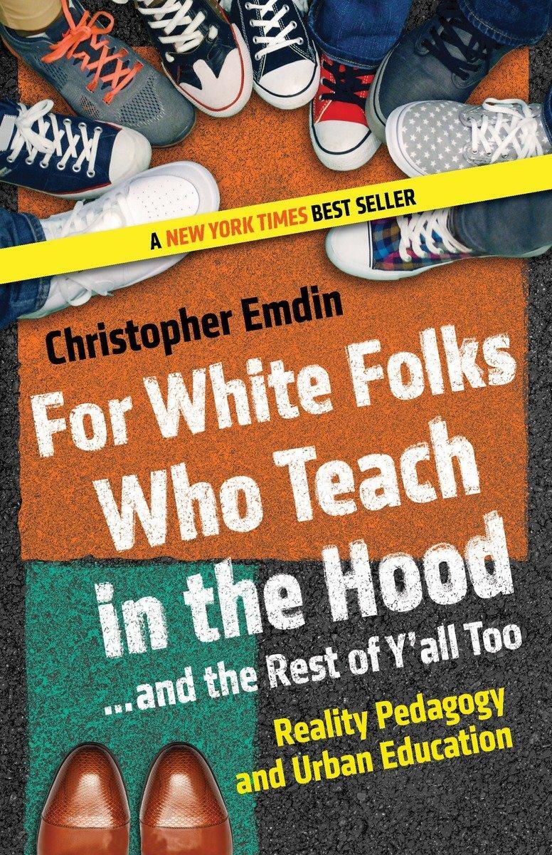 Cover: 9780807028025 | For White Folks Who Teach in the Hood... and the Rest of Y'all Too