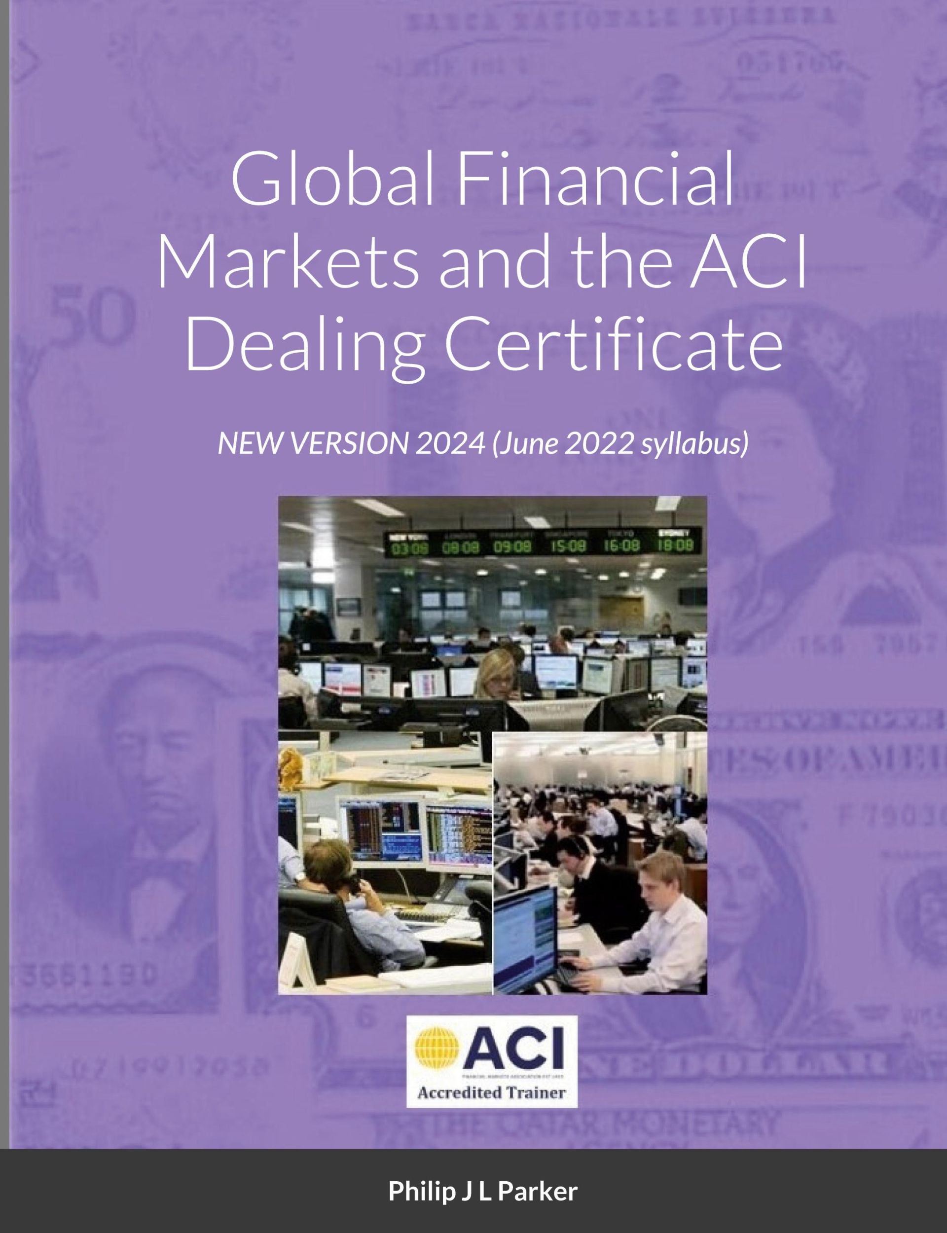 Cover: 9781716968341 | Global Financial Markets and the ACI Dealing Certificate | Parker