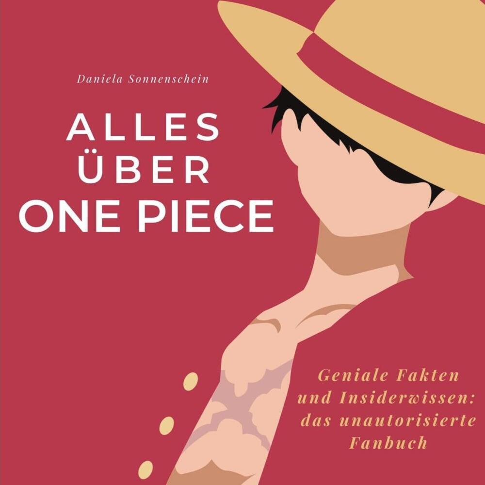 Cover: 9783750513969 | Alles über One Piece | Daniela Sonnenschein | Taschenbuch | 52 S.