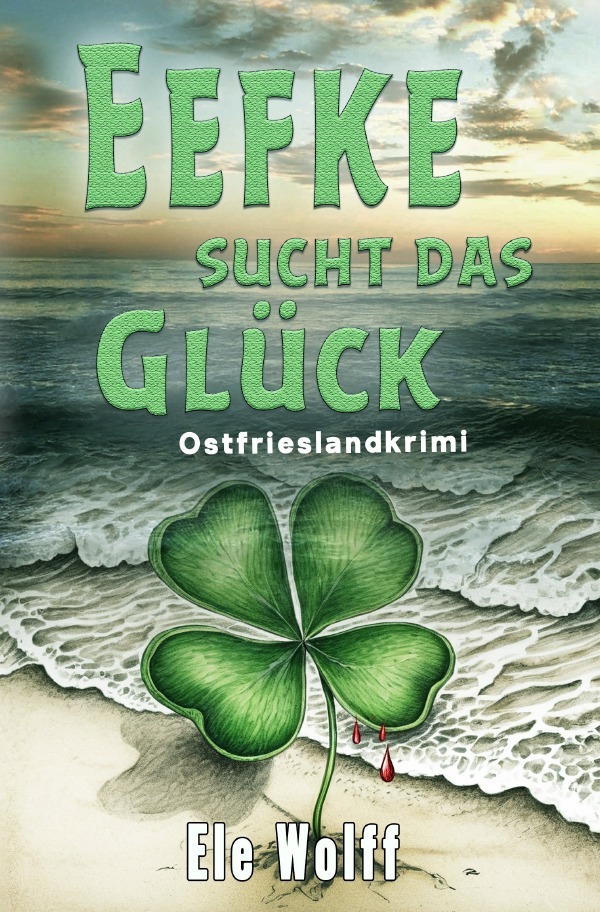 Cover: 9783759846723 | Eefke sucht das Glück | Ostfrieslandkrimi. DE | Ele Wolff | Buch