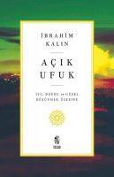 Cover: 9789755749631 | Acik Ufuk | Iyi, Dodru ve Güzel Düsünmek Üzerine | Ibrahim Kalin