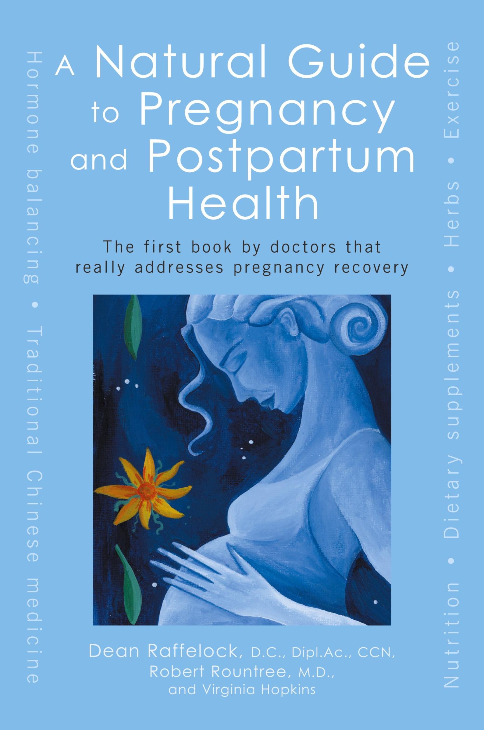 Cover: 9781583331385 | A Natural Guide to Pregnancy and Postpartum Health | Raffelock (u. a.)