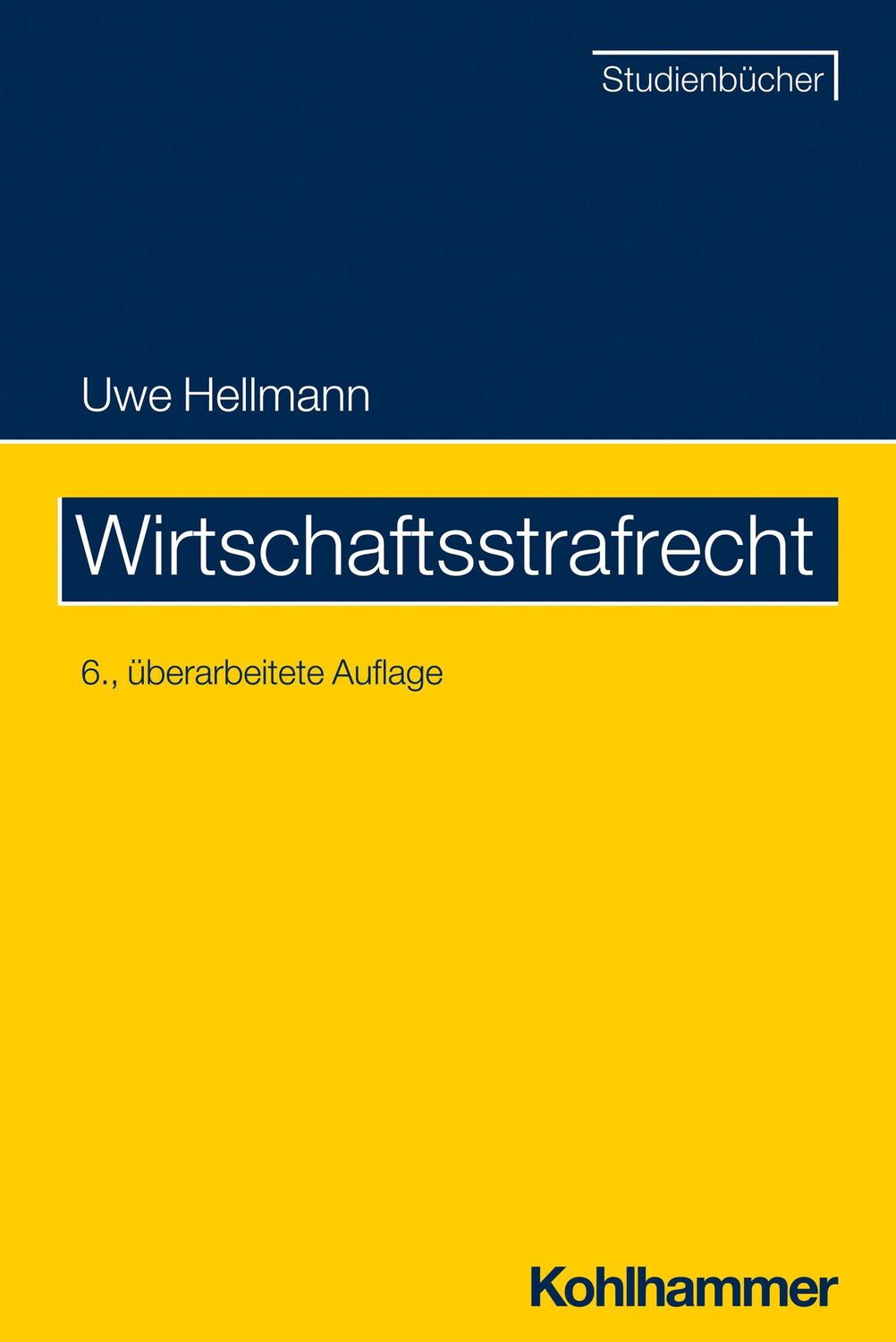 Cover: 9783170408906 | Wirtschaftsstrafrecht | Uwe Hellmann | Taschenbuch | 486 S. | Deutsch