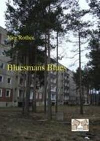 Cover: 9783868121926 | Bluesmans Blues | Jörg Rohter | Taschenbuch | Paperback | 312 S.