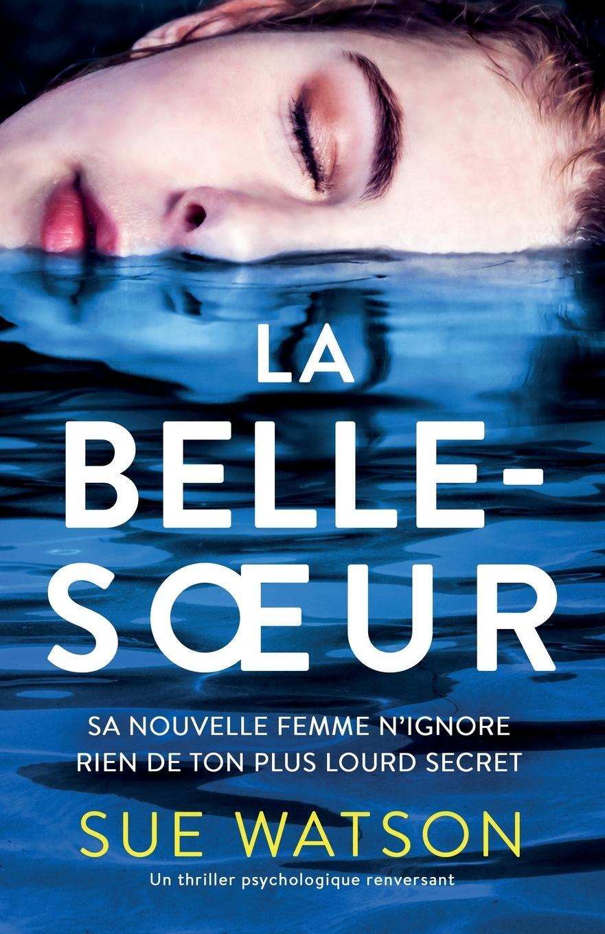 Cover: 9781835255230 | La Belle-s¿ur | Un thriller psychologique renversant | Sue Watson