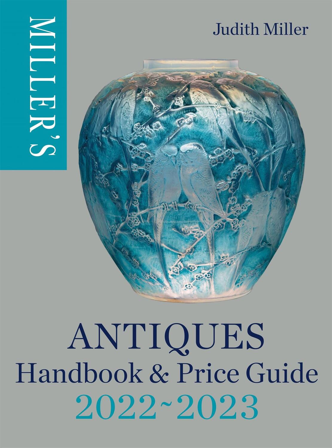 Cover: 9781784727376 | Miller's Antiques Handbook &amp; Price Guide 2022-2023 | Judith Miller